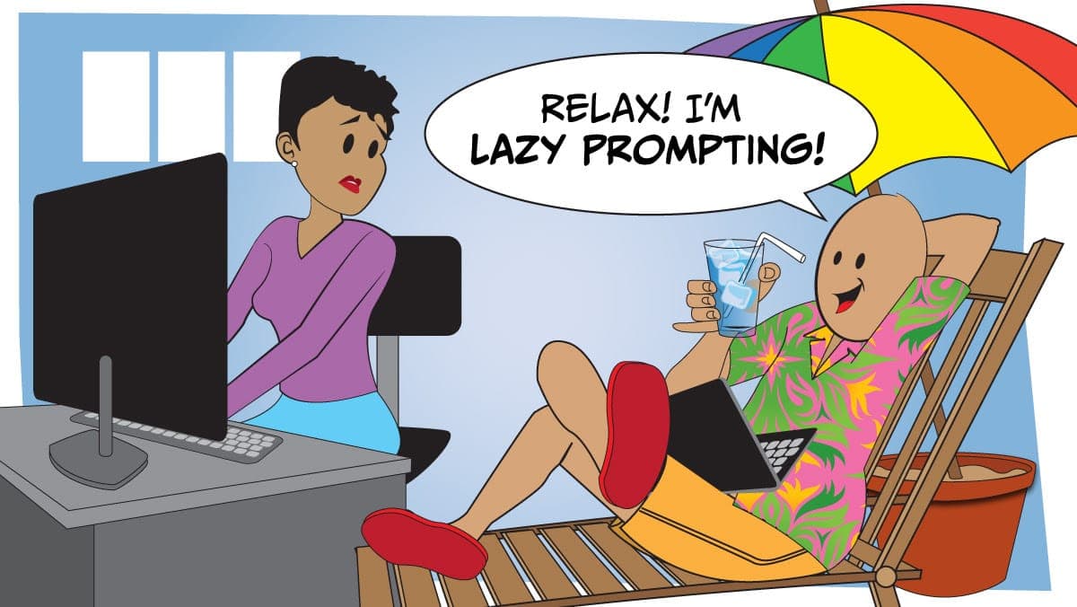 Cartoon of a relaxed man saying “Relax! I’m lazy prompting!” while lounging under a beach umbrella near a stressed coworker at a desk.